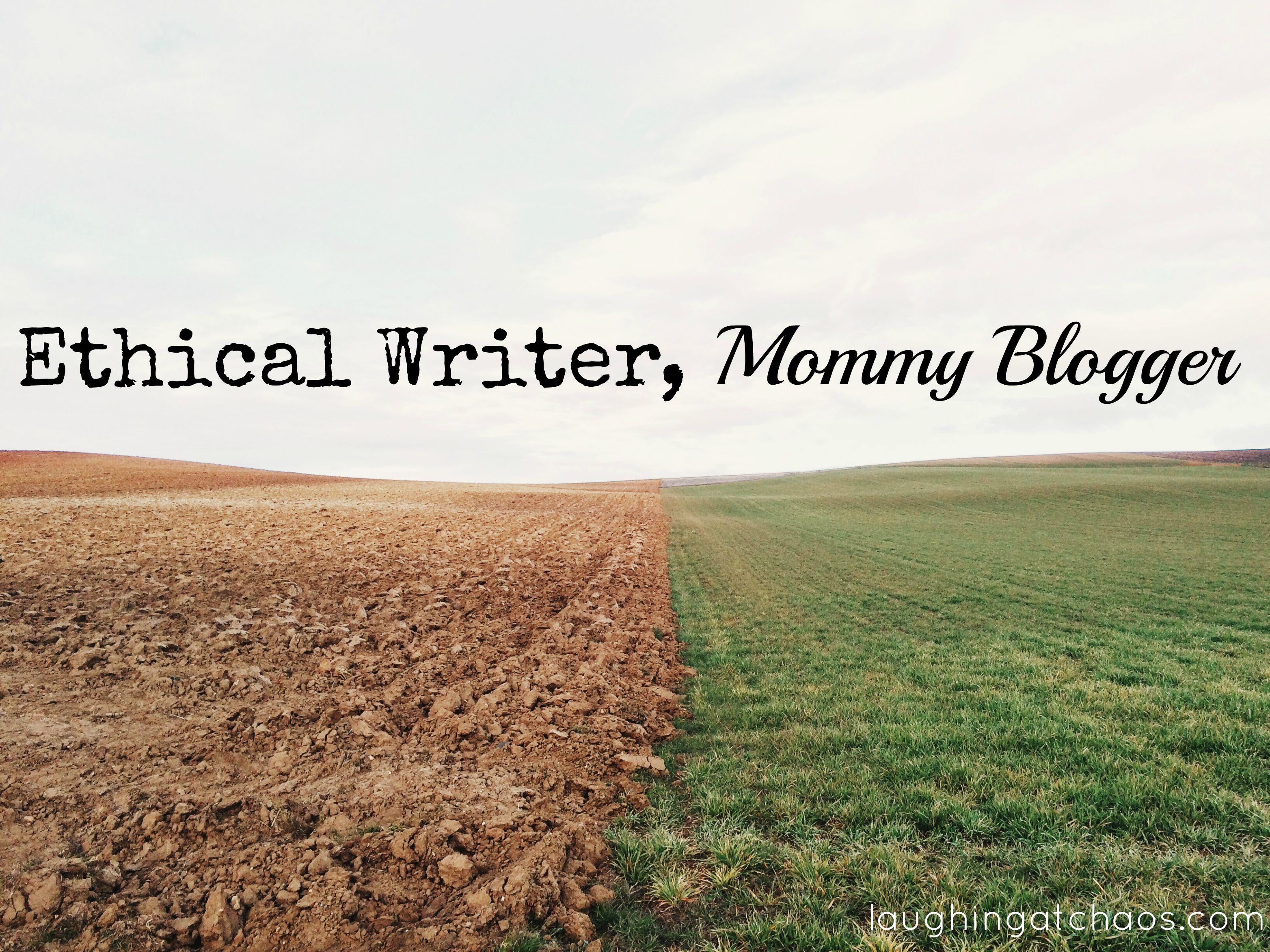 Ethical Writer, Mommy Blogger