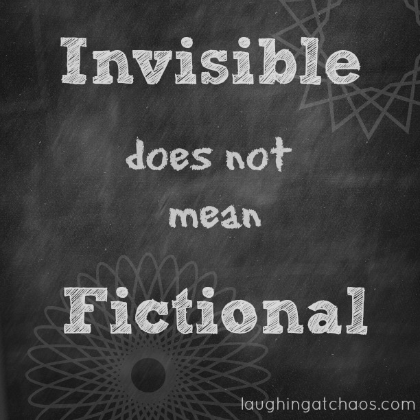 Invisible does not mean fictional