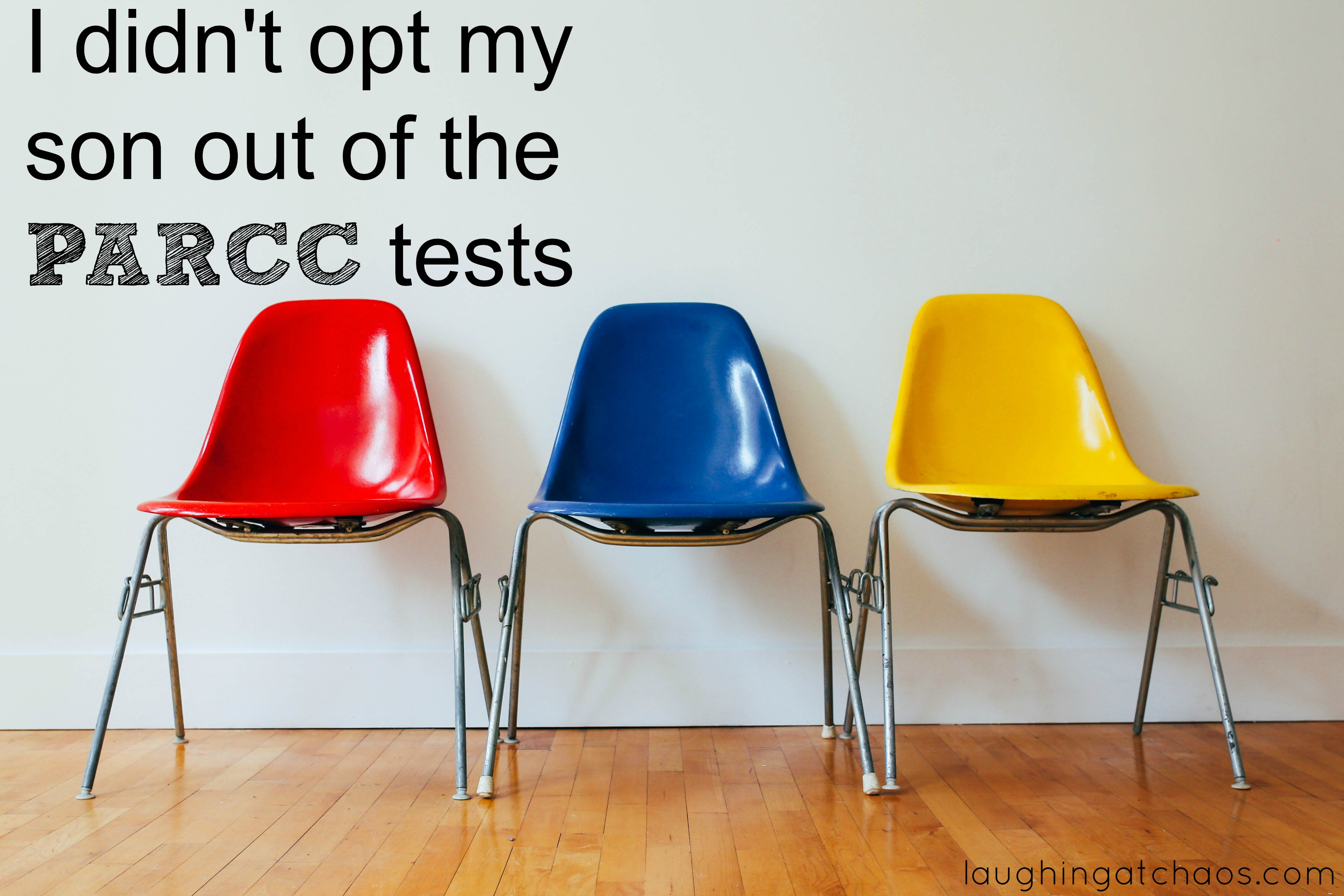 I didn’t opt my son out of the PARCC tests