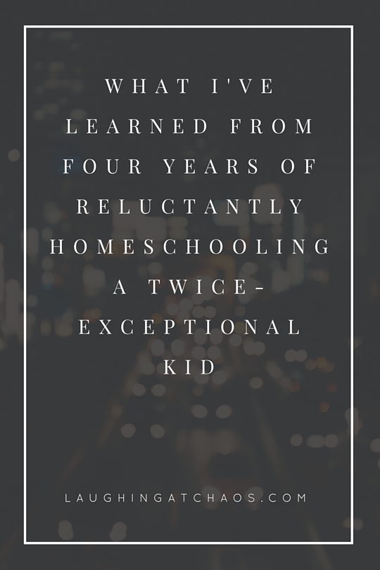 What I’ve learned from four years of reluctantly homeschooling a twice-exceptional kid